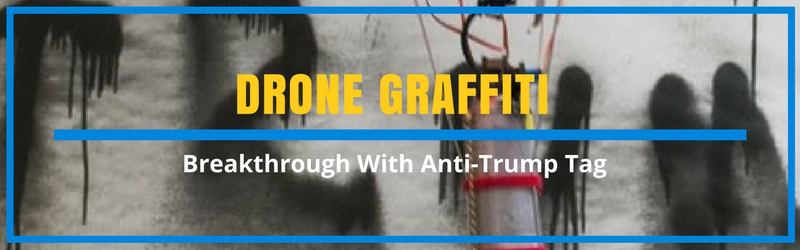 drone-graffiti-artists-anti-trump-tag