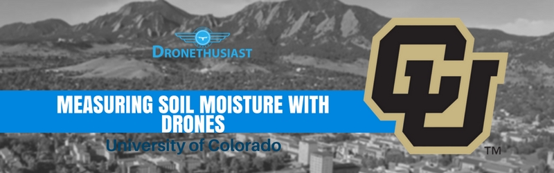 university of colorado using drones to measure soil moisture