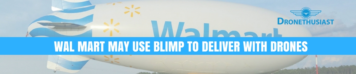 wal mart blimp to deliver with drones