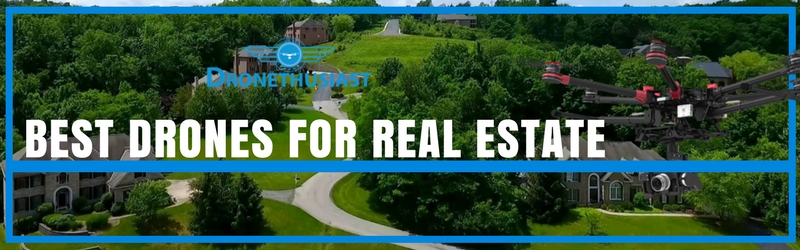 best drones for real estate 2018