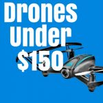 best drones under 150 feature image