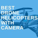 best drone helicopters with camera feature