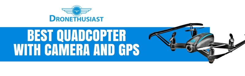 best quadcopters with camera and gps