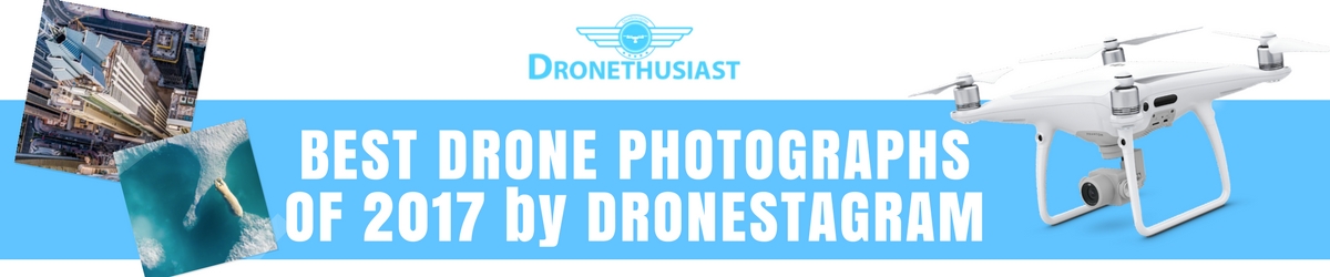 BEST DRONE PHOTOGRAPHS OF 2017 DRONESTAGRAM