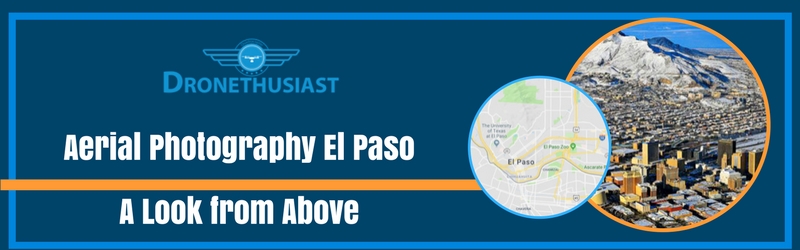 aerial photography el paso texas