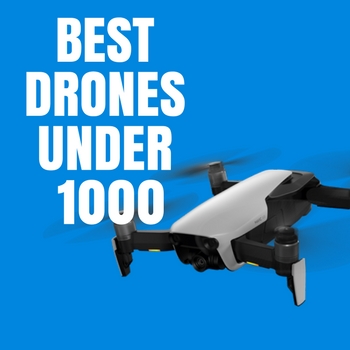 top 10 drones under 1000