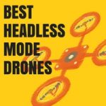 best headless mode drones 1