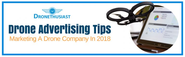 Drone Advertising Tips - Marketing A Drone Company In 2020