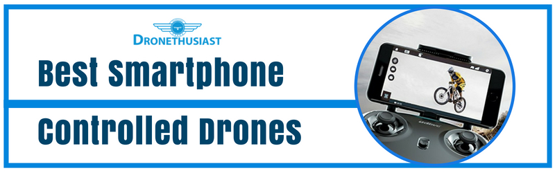 best smartphone controlled drones