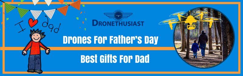 Best drones for father's day