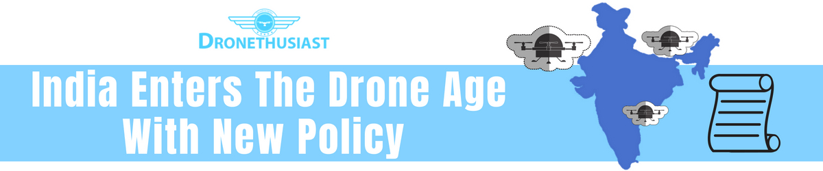 India Enters The Drone Age With New Policy