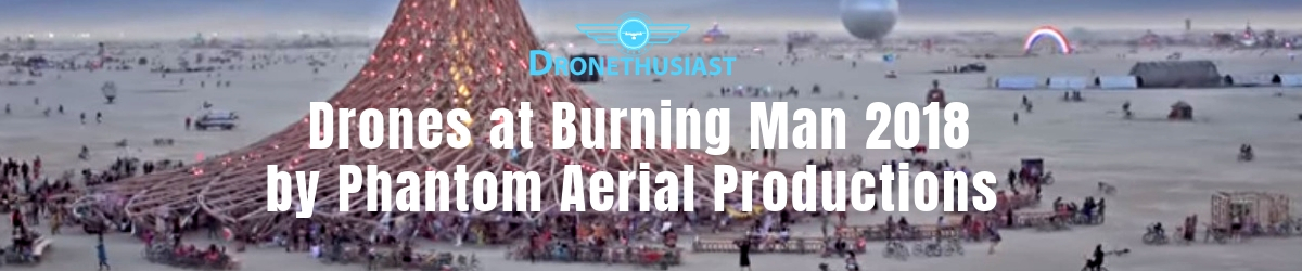 drones at burning man 2018 - excelling the exceptional