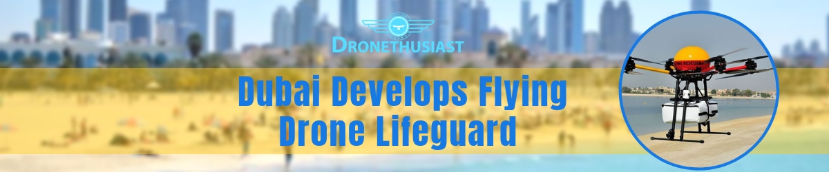 dubai develops flying drone lifeguard