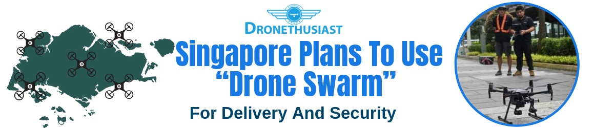 singapore plans to use drone swarm delivery and security