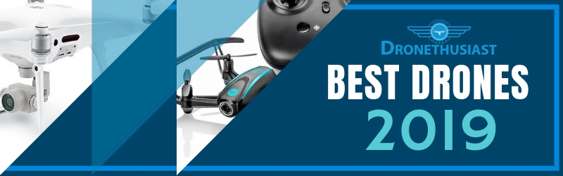 best drones 2019 dronethusiast