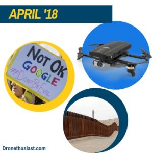 dronethusiast 2018 year in review april