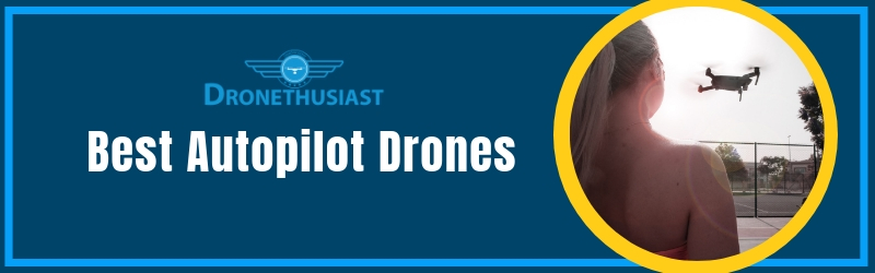Best Autopilot Drones