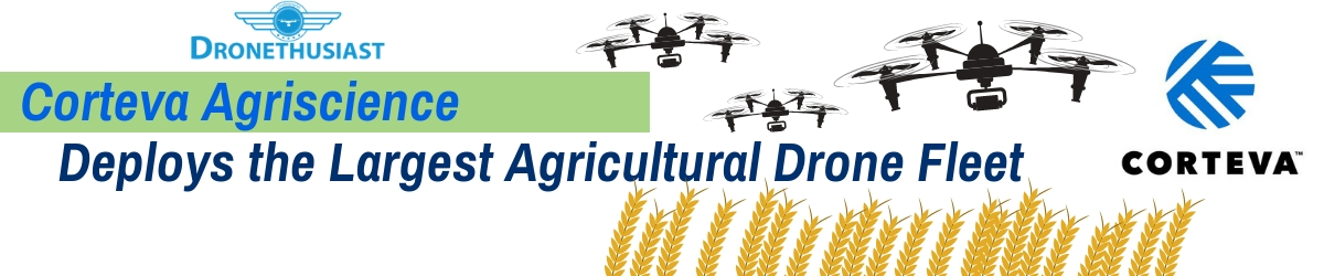 corteva agriscience largest agricultural drone fleet