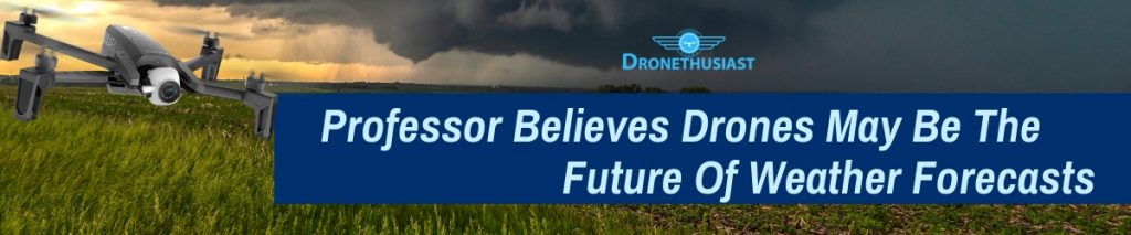 drones weather forecasting dronethusiast1