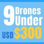 drones under 300