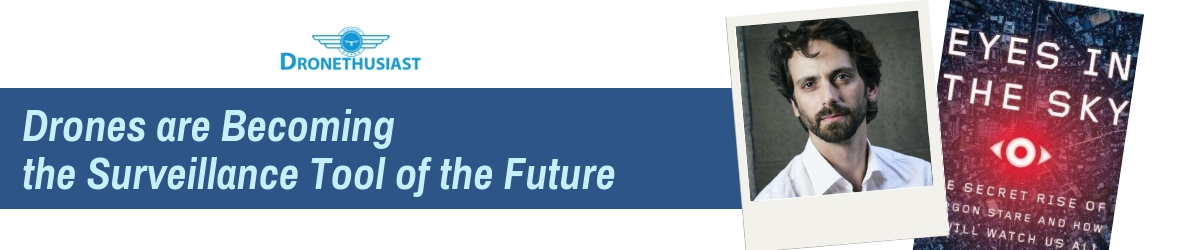 eyes in the sky drones are becoming a surveillance tool of the future